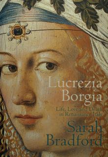 Immagine del venditore per Lucrezia Borgia. Life, Love and Death in Renaissance Italy venduto da EDITORIALE UMBRA SAS