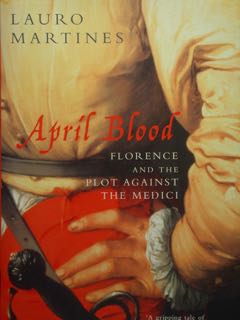 April Blood. Florence and the plot against the Medici.