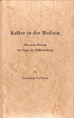 Image du vendeur pour Kaffee in der Medizin : Ein neuer Beitrag zur Frage d. Kaffeewirkung. mis en vente par Antiquariat Jterbook, Inh. H. Schulze