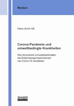 Bild des Verkufers fr Corona-Pandemie und umweltbedingte Krankheiten : Wie chronische Umweltkrankheiten die Entzndungsmechanismen von Covid-19 verstrken zum Verkauf von AHA-BUCH GmbH