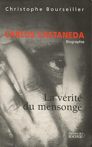 Carlos Castaneda: La vérité du mensonge