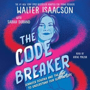 Immagine del venditore per Code Breaker - Young Readers Edition : Jennifer Doudna and the Race to Understand Our Genetic Code venduto da GreatBookPrices