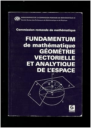 Image du vendeur pour Fundamentum de mathmatique gomtrie vectorielle et analytique de l'espace mis en vente par Bouquinerie Le Fouineur