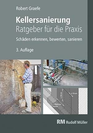 Seller image for Kellersanierung - Ratgeber fr die Praxis : Schden erkennen, bewerten, sanieren for sale by AHA-BUCH GmbH