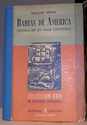 BAHIAS DE AMERICA. Crónica de un Viaje Científico. Versión del inglés por Alberto Horovitz. Prime...