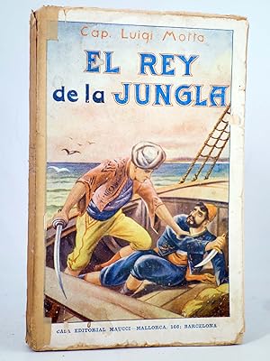 OBRAS DEL CAPITÁN LUIGI MOTTA 24. EL REY DE LA JUNGLA (Cap. Luigi Motta) Maucci, Circa 1920