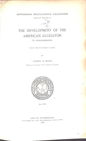 Immagine del venditore per The Development of the American Alligator (A. mississippiensis) with 23 plates. Smithsonian Miscellaneous Collections PArt of Volume LI. No. 1791 venduto da WeBuyBooks