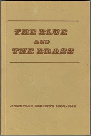 The Blue And The Brass: American Policing 1890-1910