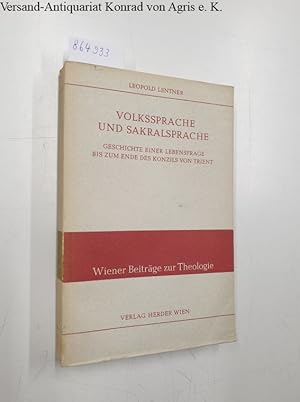 Bild des Verkufers fr Volkssprache und Sakralsprache : Geschichte einer Lebensfrage bis zum Ende des Konzils von Trient : zum Verkauf von Versand-Antiquariat Konrad von Agris e.K.