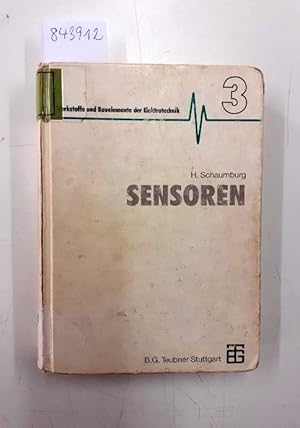 Bild des Verkufers fr Sensoren. mit 48 Tabellen und 14 Datenblttern. (=Werkstoffe und Bauelemente der Elektrotechnik ; 3) zum Verkauf von Versand-Antiquariat Konrad von Agris e.K.