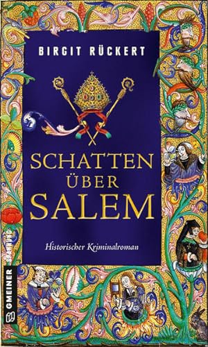 Schatten über Salem: Eine fast wahre Geschichte (Historische Romane im GMEINER-Verlag) (Zisterzie...