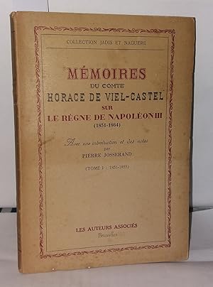 Seller image for Mmoires du comte horace de Viel-Castel sur le rgne de Napolon III ( 1851-1864) Tome 1 ; 1851-1855 for sale by Librairie Albert-Etienne