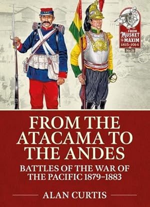 Bild des Verkufers fr From the Atacama to the Andes : Battles of the War of the Pacific 1879-1883 zum Verkauf von AHA-BUCH GmbH