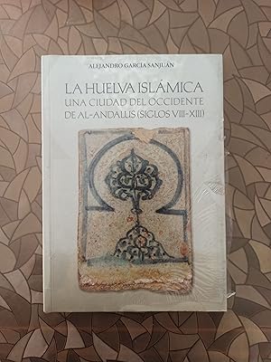 Image du vendeur pour La Huelva islamica. una ciudad del occidente de al-andalus (s.VII-XIII mis en vente par Librera La Esconda