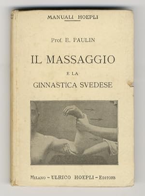 Il massaggio e la ginnastica svedese. Con 78 incisioni intercalate nel testo.
