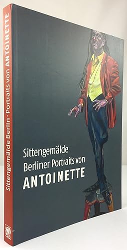 Bild des Verkufers fr Sittengemlde. Berliner Portraits von Antoinette. zum Verkauf von Antiquariat Heiner Henke