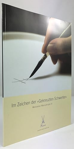 Imagen del vendedor de Im Zeichen der "Gekreuzten Schwerter". Meissener Manuskripte XI. 7. berarbeitete Auflage. a la venta por Antiquariat Heiner Henke