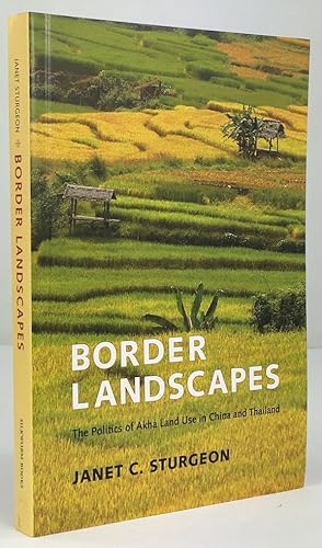 Bild des Verkufers fr Border Landscapes. The Politics of Akha Land Use in China and Thailand. zum Verkauf von Antiquariat Heiner Henke