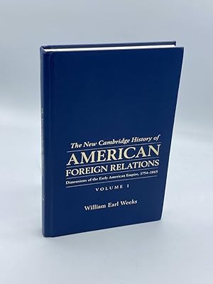 Seller image for The New Cambridge History of American Foreign Relations Volume 1, Dimensions of the Early American Empire, 17541865 for sale by True Oak Books