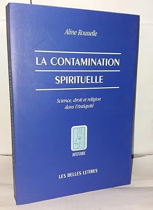 Bild des Verkufers fr La Contamination spirituelle : Science droit et religion dans l'Antiquit zum Verkauf von Librairie Albert-Etienne