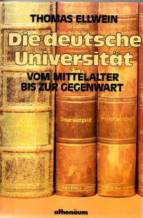 Die deutsche Universität. Vom Mittelalter bis zur Gegenwart.