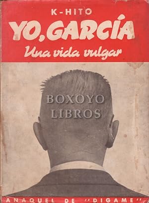 Imagen del vendedor de Yo, Garca. Una vida vulgar a la venta por Boxoyo Libros S.L.