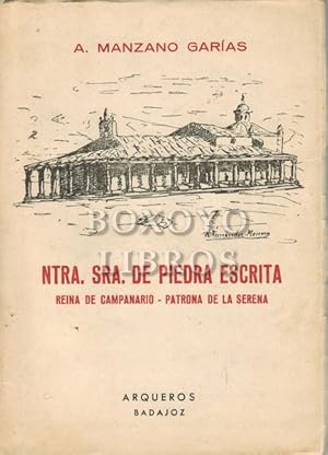 Nuestra Señora de Piedra Escrita. Patrona de Campanario. Reina de la Serena