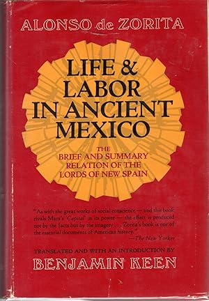 Image du vendeur pour Life and Labor in Ancient Mexico : The Brief and Summary Relation of the Lords of New Spain. mis en vente par Dorley House Books, Inc.