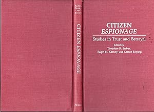 Seller image for Citizen Espionage: Studies in Trust and Betraya [SIGNED & Insc By One Editor]l for sale by Dorley House Books, Inc.
