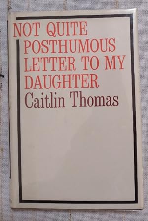 Imagen del vendedor de Not Quite Posthumous Letter To My Daughter a la venta por Structure, Verses, Agency  Books