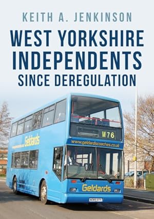 Imagen del vendedor de West Yorkshire Independents Since Deregulation a la venta por GreatBookPrices