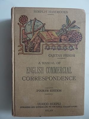 Seller image for A MANUAL OF ENGLISH COMMERCIAL CORRESPONDENCE Fourth Edition carefully revised for sale by Historia, Regnum et Nobilia