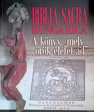 Bild des Verkufers fr Biblia Sacra Hungarica - A knyv, mely "rk letet d" zum Verkauf von Klondyke