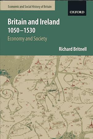 Bild des Verkufers fr Britain and Ireland 1050-1530: Economy and Society zum Verkauf von Versandantiquariat Brigitte Schulz