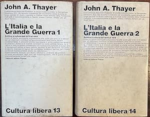 L'Italia e la Grande Guerra. Politica e cultura dal 1870 al 1915. Due volumi