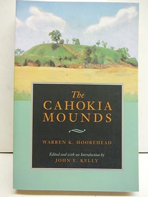 Seller image for The Cahokia Mounds (Classics In Southeastern Archaeology) for sale by Imperial Books and Collectibles