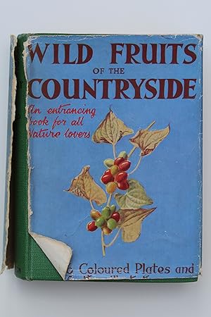 Wild Fruits of the Country-Side, figured and described, with thirty-six coloured plates by the au...