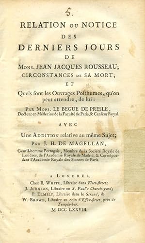 Relation ou Notice des derniers jours de Jean Jacques Rousseau. Circonstances de sa mort et quels...