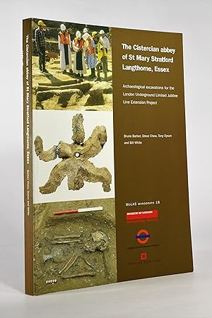 Seller image for The Cistercian Abbey of St Mary Stratford Langthorne, Essex: Archaeological Excavations for the London Underground Limited Jubilee Line Extension Project for sale by George Longden