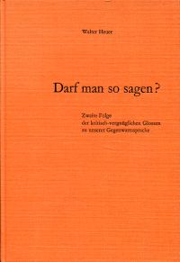 Bild des Verkufers fr Darf man so sagen? Zweite Folge der kritisch-vergnglichen Glossen zu unserer Gegenwartssprache. zum Verkauf von Bcher Eule