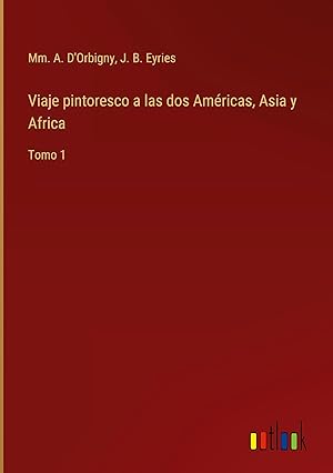 Bild des Verkufers fr Viaje pintoresco a las dos Amricas, Asia y Africa zum Verkauf von moluna