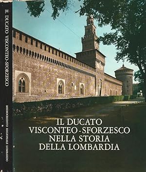 Bild des Verkufers fr Il ducato Visconteo - Sforzesco nella storia della Lombardia zum Verkauf von Biblioteca di Babele