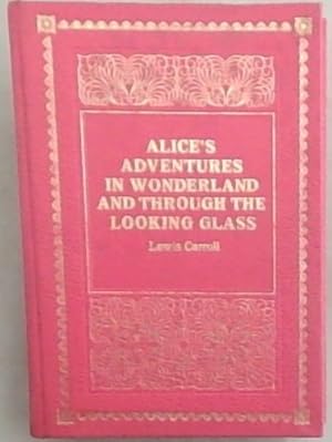 Imagen del vendedor de Alice's Adventures in Wonderland and Through the Looking Glass a la venta por Chapter 1