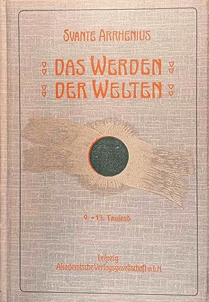 Imagen del vendedor de Das Werden der Welten. Von Svante Arrhenius. Aus d. Schwed. bers. von L. Bamberger a la venta por Logo Books Buch-Antiquariat