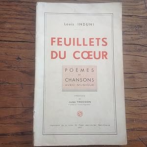 FEUILLETS du COEUR . Poèmes et Chansons avec musique .Préface de Jules TROCCON du " CAVEAU Stépha...