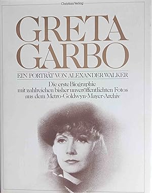 Greta Garbo : e. Porträt. von Alexander Walker. Aus d. Engl. übertr. von Ingeborg F. Meier. Korre...