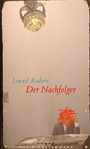 Bild des Verkufers fr Der Nachfolger : Roman. Ismail Kadare. Aus dem Alban. von Joachim Rhm / Meridiane ; Bd. 46 zum Verkauf von Logo Books Buch-Antiquariat