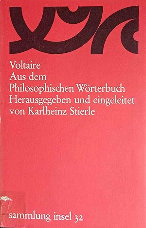 Seller image for Aus dem Philosophischen Wrterbuch. Voltaire. Hrsg. u. eingel. von Karlheinz Stierle. bers. von Erich Salewski u. Karlheinz Stierle / Sammlung Insel ; 32 for sale by Logo Books Buch-Antiquariat