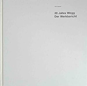 20 Jahre Wogg : der Werkbericht.