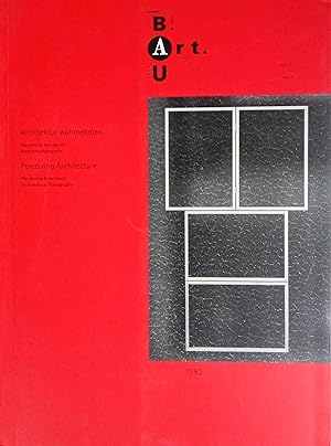 Architektur wahrmehmen = Perceiving architecture. [Hrsg.: BauArt, Verein für die Förderung von Ar...